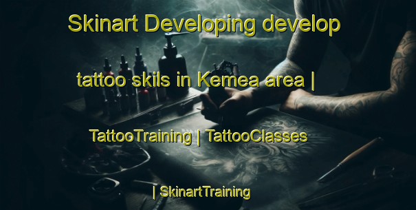 Skinart Developing develop tattoo skils in Kemea area | TattooTraining | TattooClasses | SkinartTraining-Togo